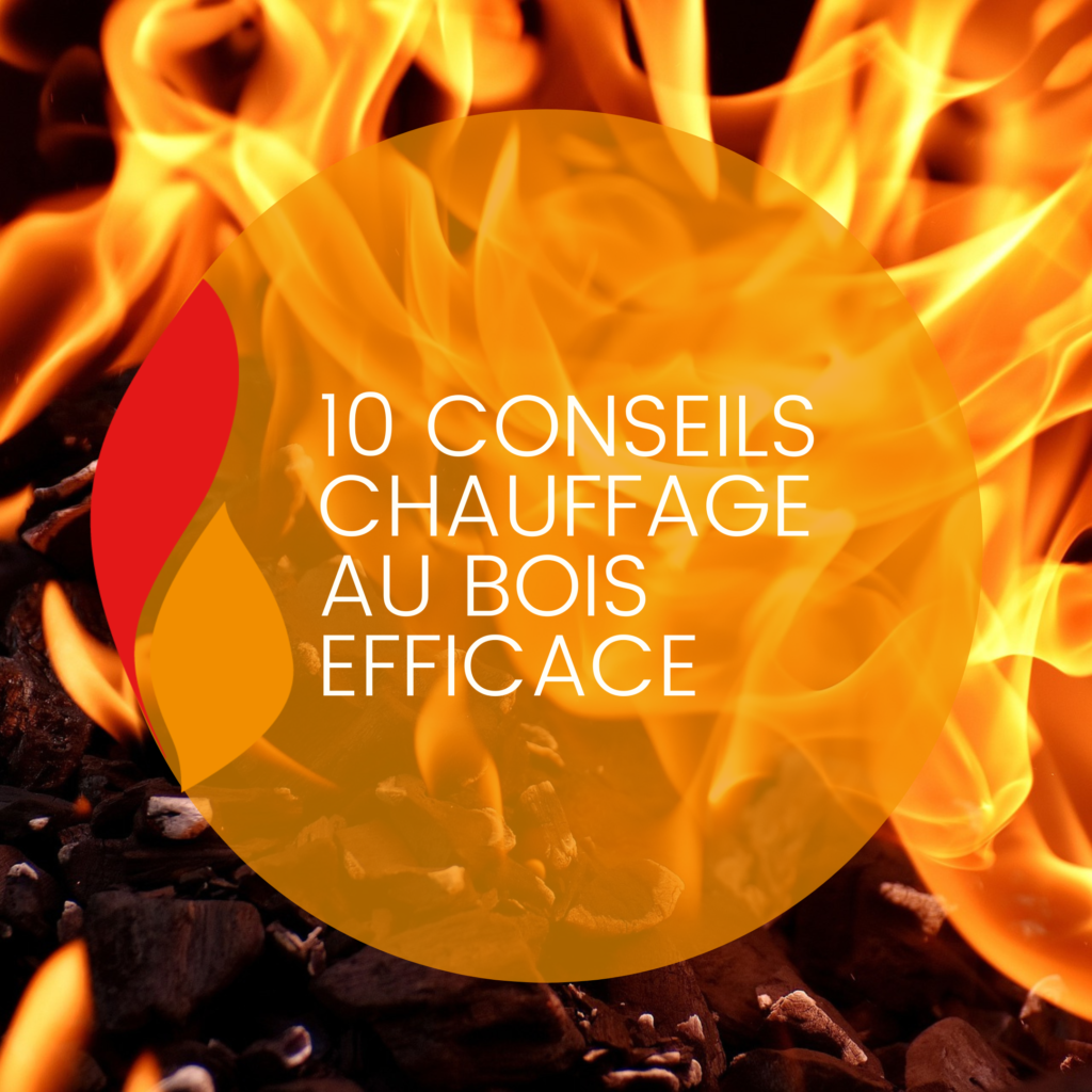 10 Conseils Chauffage Au Bois Efficace - BREIZH-PELLET