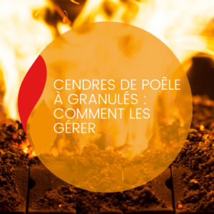 Lire la suite à propos de l’article Cendres de poêle à granulés : comment les gérer efficacement